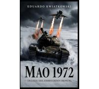 Mao 1972: Die Trilogie der zerbrochenen Ordnung - Band 1