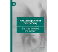 Mao Zedong & China’s Foreign Policy: The Man, the Mind, and Vietnam