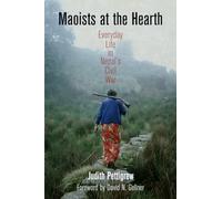 Maoists at the Hearth: Everyday Life in Nepal's Civil War (The Ethnography of Political Violence)