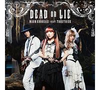 Maon Kurosaki Feat.Trustrick - Danganronpa 3: The End Of Kibogamine Gakuen Mirai Hen (Anime) Intro Theme: Dead Or Lie (CD+BD) [Japan LTD CD] GNCA-433