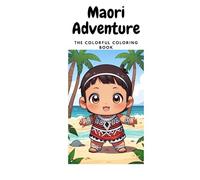 Maori Adventure: The coloring book for children and little explorers aged 3 and over - A lovingly designed coloring book with 78 coloring pictures.