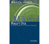 Maori Ora: The Dynamics of Maori Health