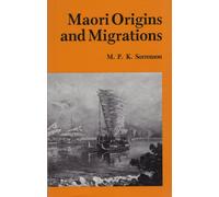 Maori Origins and Migrations: The Genesis of Some Pakeha Myths and Legends