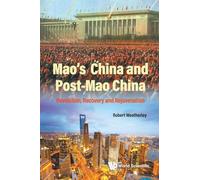 Mao's China And Post-mao China: Revolution, Recovery And Rejuvenation