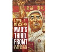 Mao's Third Front: The Militarization of Cold War China
