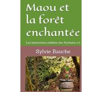 Maou et la forêt enchantée (Les historiettes oubliées des Pyrénées.)