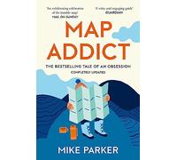 Map Addict: The Bestselling Tale of an Obsession