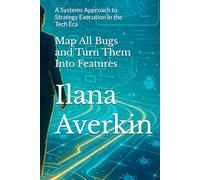 Map All Bugs and Turn Them Into Features: A Systems Approach to Strategy Execution in the Tech Era