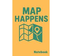 Map Happens - GIS & Cartography Notebook | 2026 Yearly Calendar + Lined Journal for Map Lovers: Funny retro-style notebook for geographers, cartographers, surveyors, and spatial data enthusiasts