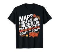 Map? I just Follow the Smell of Barbecue Coast to Coast. T-Shirt