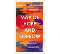 Map of Hope and Sorrow: Stories of Refugees Trapped in Greece