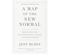 Map of the New Normal, A: How Inflation, War, and Sanctions Will Change Your World Forever