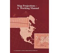 Map Projections: A Working Manual (U.S. Geological Survey Professional Paper 1395)