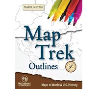 Map Trek Outlines Student Activities: Maps of World & U.s. History
