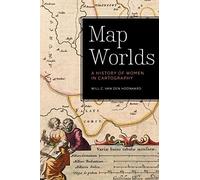Map Worlds: A History of Women in Cartography