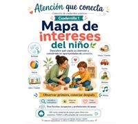 Mapa de intereses del niño: Cuadernillo 1: Guía práctica para descubrir motivadores y crear oportunidades de conexión, juego y comunicación (Atención que conecta)