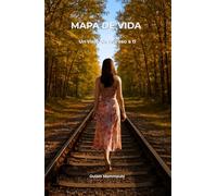 Mapa de Vida: Un viaje de regreso a ti