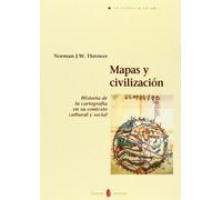 Mapas y civilización : historia de la cartografía en su contexto cultural y social