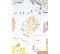 Maphead: Charting the Wide, Weird World of Geography Wonks