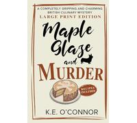 Maple Glaze and Murder - Large Print: A Completely Gripping and Charming British Culinary Mystery: 9 (Large Print Mysteries)