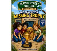 Maple Street School Mysteries #4: Case of the Missing Trophy