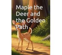 Maple the Deer and the Golden Path