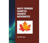 MAPLE THROUGH EXAMPLES. DISCRETE MATHEMATICS