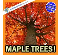 Maple Trees!: A My Incredible World Picture Book for Children (My Incredible World: Nature and Animal Picture Books for Children)
