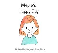 Maple's Happy Day (Maple's Adventures)