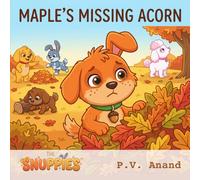 Maple's Missing Acorn: A Story About Asking for Help and the Treasure of Friendship (Snuppies Adventures)