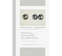 Mapping and Measuring Deliberation: Towards a New Deliberative Quality