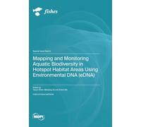 Mapping and Monitoring Aquatic Biodiversity in Hotspot Habitat Areas Using Environmental DNA (eDNA)