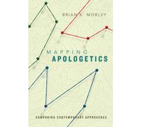 Mapping Apologetics - Comparing Contemporary Approaches