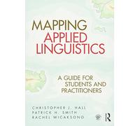 Mapping Applied Linguistics: A Guide for Students and Practitioners