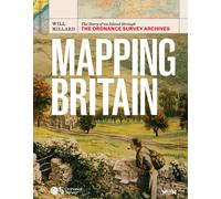 Mapping Britain : The Story of an Island through the Ordnance Survey Archives