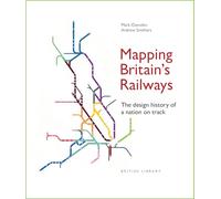 Mapping Britain's Railways: The Design History of a Nation on Track