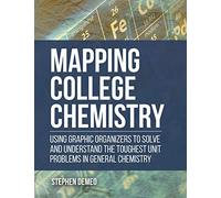 Mapping College Chemistry: Using Graphic Organizers to Solve and Understand the Toughest Unit Problems in General Chemistry