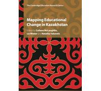 Mapping Educational Change in Kazakhstan (Cambridge Education Research)