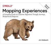 Mapping Experiences: A Complete Guide to Creating Value through Journeys, Blueprints, and Diagrams (2nd edition)