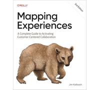 Mapping Experiences: A Complete Guide to Activating Customer-Centered Collaboration