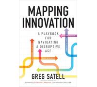 Mapping Innovation: A Playbook for Navigating a Disruptive Age (BUSINESS BOOKS)
