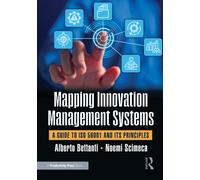 Mapping Innovation Management Systems : A Guide to ISO 56001 and Its Principles