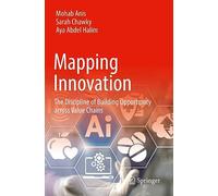 Mapping Innovation: The Discipline of Building Opportunity across Value Chains