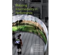 Mapping Intermediality in Performance by Andy Lavender, Chiel... - 9789089642554