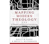 Mapping Modern Theology - A Thematic and Historical Introduction