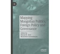 Mapping Mongolian Politics, Foreign Policy and Governance