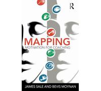 Mapping Motivation for Coaching (The Complete Guide to Mapping Motivation)