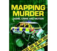 Mapping Murder - Home, Crime And Motion