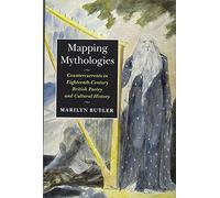 Mapping Mythologies: Countercurrents in Eighteenth-Century British Poetry and Cultural History