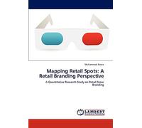 Mapping Retail Spots: A Retail Branding Perspective: A Quantitative Research Study on Retail Store Branding